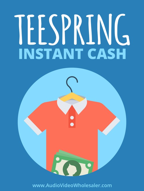 Product picture Teespring Instant Cash